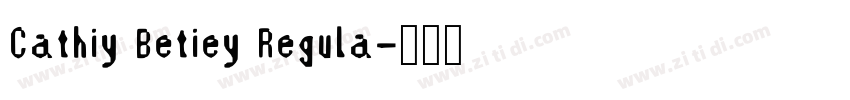 Cathiy Betiey Regula字体转换